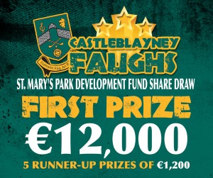 Castleblayney Faughs Share Draw - win 12000